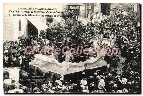 Cartes postales La Bretagne a Travers les Ages Nantes Cavalcade Historique du 31 Juiliet 1910 char de la ville d