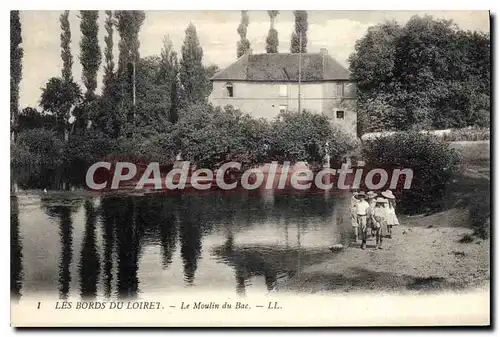 Ansichtskarte AK Les Bords Du Loiret Le Moulin Du Bac