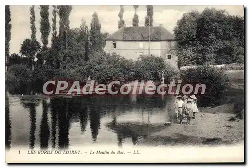 Cartes postales Les Bords Du Loiret Le Moulin Du Bac