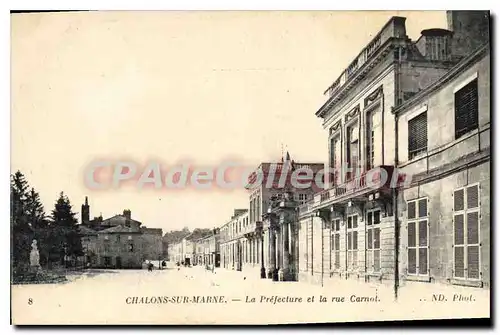 Cartes postales CHALONS Sur Marne La Prefecture Et La Rue Carnot