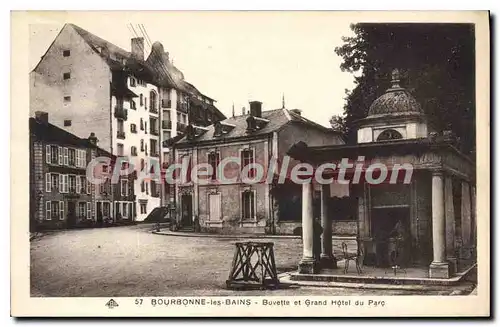 Cartes postales BOURBONNE Les Bains Buvette Et Grand Hotel Du Parc
