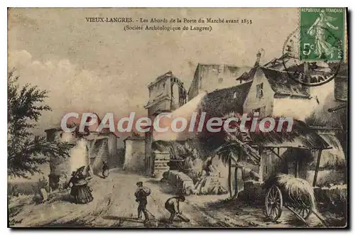 Cartes postales Vieux Langres Les Abords De La Porte Du marche Avant 1853