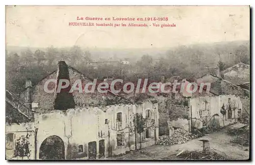 Cartes postales Hudiviller Bombarde Par Les Allemands Vue Generale