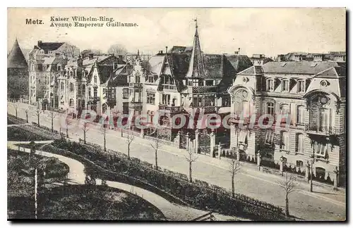 Cartes postales Metz Kaiser Wilhelm Ring Avenue Empereur Guillaume