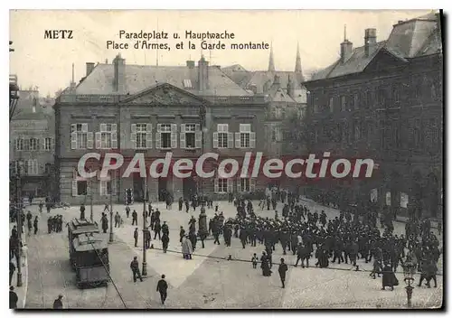 Cartes postales Metz Place d'Armes et la garde montante