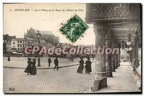 Ansichtskarte AK Beauvais Les trois Piliers Et La Place De I'Hotel de ville