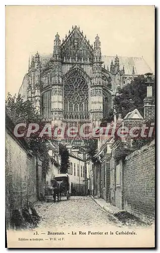Ansichtskarte AK Beauvais La Rue Feutrier Et La Cathedrale