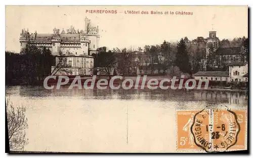 Cartes postales Pierrefonds L'Hotel Des Bains Et Le Chateau