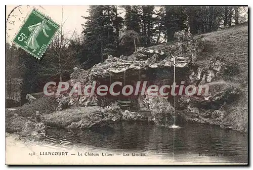 Cartes postales Liancourt Le Chateau Latour grottes