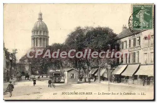 Cartes postales Boulogne Sur Mer Le Dermier Sou Et La Cathedrale