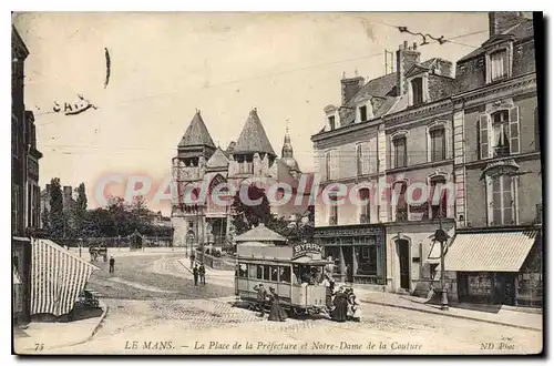 Ansichtskarte AK Le Mans La Place De La Prefecture Et Notre Dame de la couture Tramway