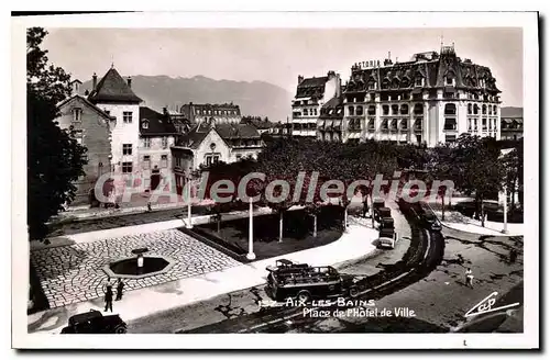 Cartes postales Aix Les Bains Place De I'Hotel De Ville