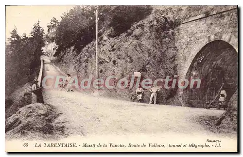 Cartes postales La Tarentaise Massif De La Vanoise route de Valloire tunnel et t�l�graphe