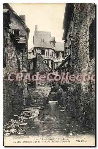 Cartes postales CAUDEBEC En Caux Vieilles Maisons Sur La Riviere Sainte Gertrude