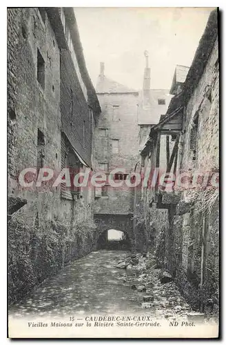 Ansichtskarte AK CAUDEBEC En Caux Vieilles Maisons Sur La Riviere Sainte Gertrude