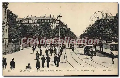 Ansichtskarte AK Le Havre La Place De I'Hotel De Ville Et Le Boulevard de Strasbourg