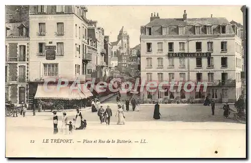 Cartes postales Le Treport Place Et Rue De La Batterie h�tel des bains