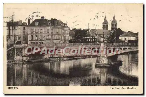 Ansichtskarte AK Melun Le Pont Des Moulins