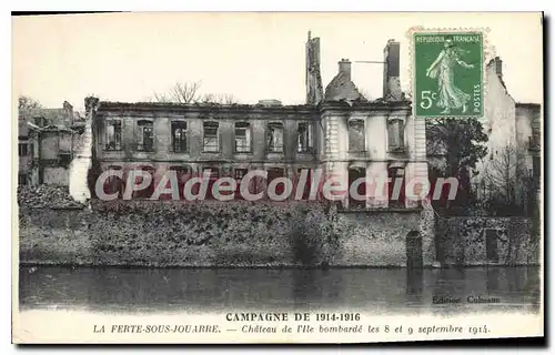 Cartes postales Campagne De 1914-1916 La Ferte Sous Jouarre Chateau De I'Ile bombard� les 8 et 9 septembre 1914