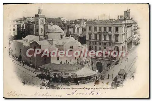 Cartes postales ALGER mosqu�e Djensah-el-Kh�bir et le palais consulaire