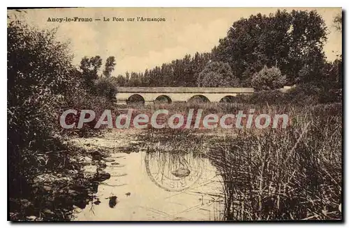 Cartes postales Ancy Le Franc Le Pont Sur I'Arman�on