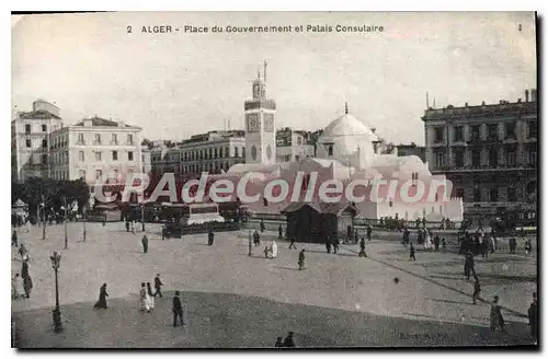 Cartes postales Alger Place Du Governement Et Palais Consulaire