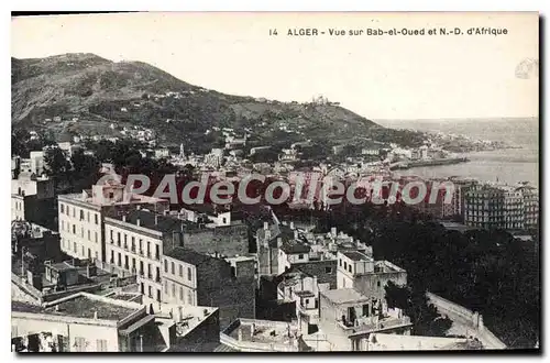 Cartes postales Alger Vue Sur Bab El Oued Et notre dame D'Afrique