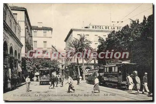 Cartes postales Alger Le Place Du Gouvernement Et La Rue Bab El Oued