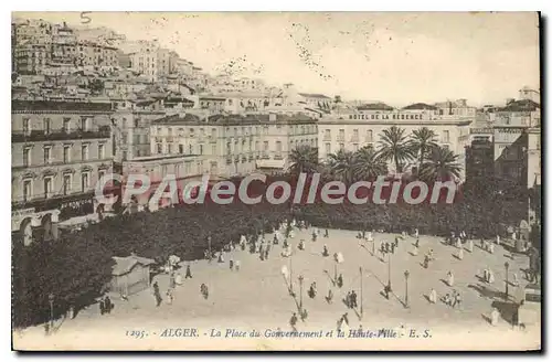 Cartes postales Alger La Place Du Gouvernement Et La Haute Ville