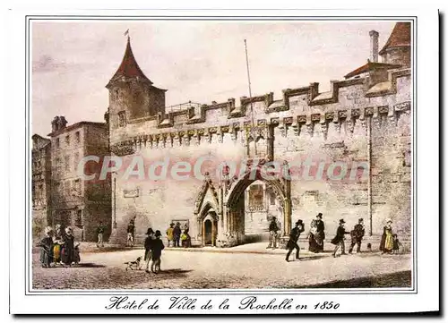 Cartes postales moderne La Rochelle Ville Historique I'Entree De I'Hotel De Ville en 1850