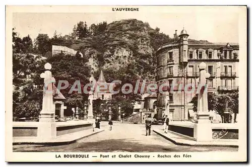 Ansichtskarte AK La Bourboule Pont Et Chalet Choussy Roches Des Fees