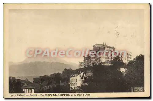 Cartes postales Evian Les Bains Le Royal Hotel Et La Dent D'Oche