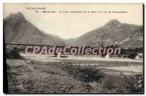 Cartes postales Grenoble Le Pont Metallique Sur Le Drac Et Le Col De Clemencieres