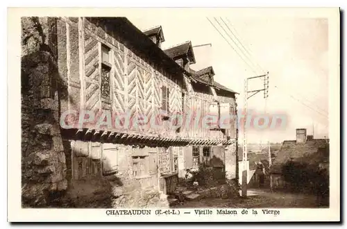 Cartes postales Chateaudun Vieille Maison De La Vierge