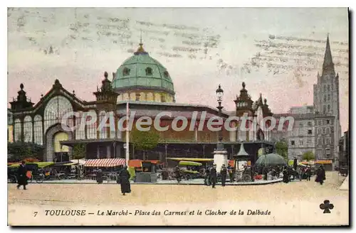 Cartes postales Toulouse Le Marche Place Des Carmes Et Le Clocher De La Dalbade