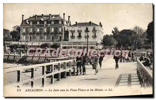 Ansichtskarte AK Arcachon La Jetee Vers La Place Thiers Et Les Hotels
