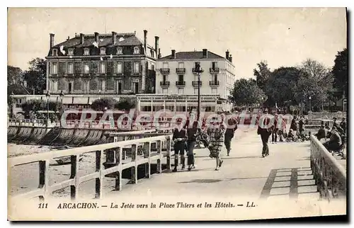 Cartes postales Arcachon La Jetee Vers La Place Thiers Et Les Hotels