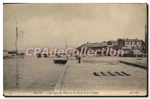 Ansichtskarte AK Blaye La Gare De I'Etat Et Les Bords De La Gironde