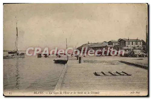 Cartes postales Blaye La Gare De I'Etat Et Les Bords De La Gironde