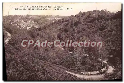 Cartes postales La Celle Dunoise La Route Du Ruisseau D'Isle A La Gare
