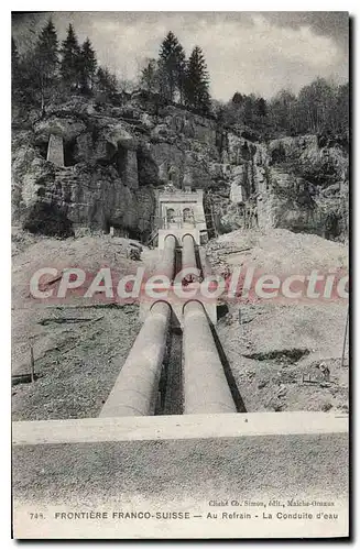 Cartes postales Frontiere Franco Suisse Au Refrain La Conduite D'Eau