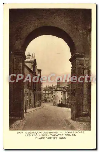Cartes postales Besancon Les Bains Porte Noire Les Facultes Theatre Romain Place Victor Hugo