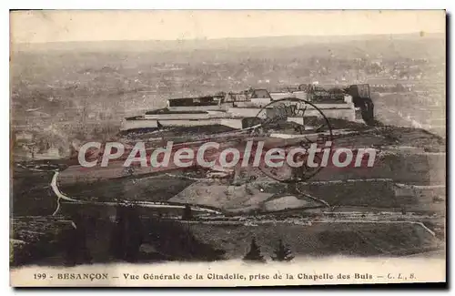 Cartes postales Besancon Vue Generale De la Citadelle Prise De La Chapelle Des Buis