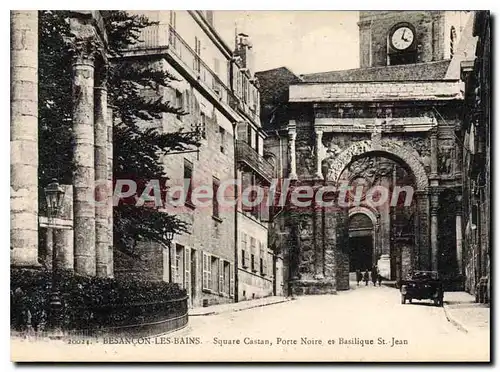 Cartes postales Besancon Les Bains Square Castan Porte Noire Et Basilique St Jean