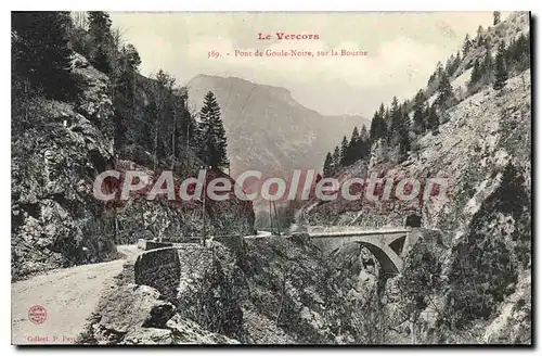 Ansichtskarte AK Le Vercors Pont De Goule Noire Sur La Bourine