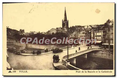 Cartes postales Tulle Pont De La Bascule Et La Cathedrale