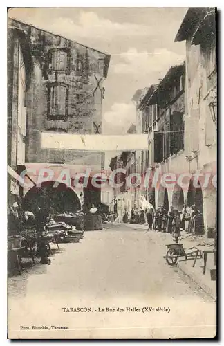 Ansichtskarte AK Tarascon La Rue des Halles