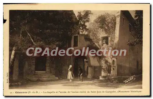 Cartes postales Gemenos B du R La Chapelle et l'Entree de l'Ancien Cloitre de Saint Jean de Guarguier Monument H