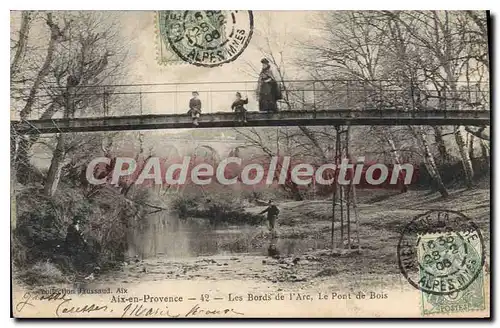 Cartes postales Aix en Provence Les Bords de l'Arc Le Pont de Bois