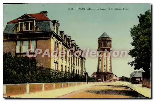 Cartes postales Haguenau Le Lycee et le chateau d'Eau